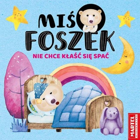 Miś Foszek nie chce kłaść się spać Miś Foszek nie chce kłaść się spać
