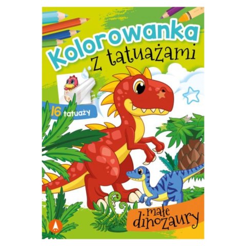 KOLOROWANKA Z TATUAŻAMI. MAŁE DINOZAURY KOLOROWANKA Z TATUAŻAMI. MAŁE DINOZAURY