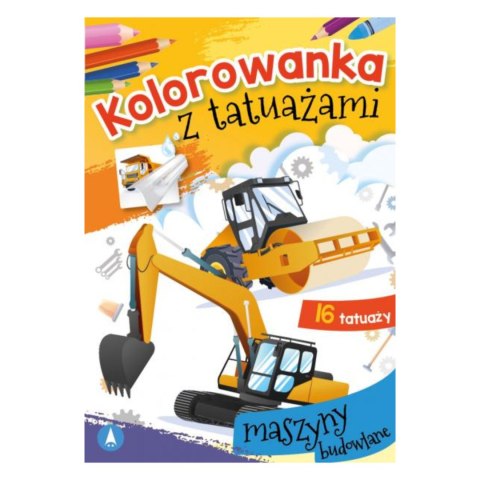 KOLOROWANKA Z TATUAŻAMI. MASZYNY BUDOWLANE KOLOROWANKA Z TATUAŻAMI. MASZYNY BUDOWLANE