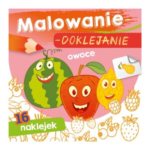 MALOWANIE-DOKLEJANIE. OWOCE MALOWANIE-DOKLEJANIE. OWOCE