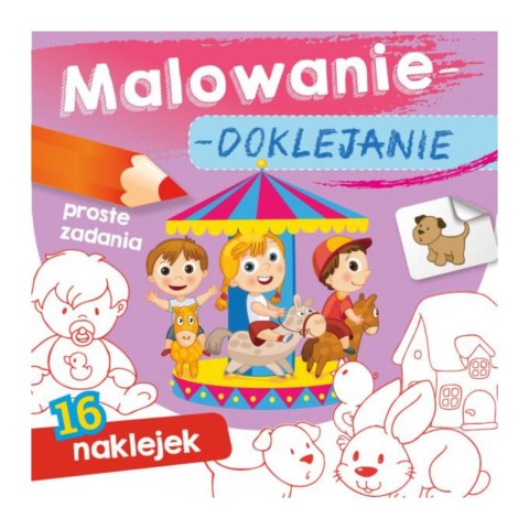 MALOWANIE-DOKLEJANIE. PROSTE ZADANIA MALOWANIE-DOKLEJANIE. PROSTE ZADANIA
