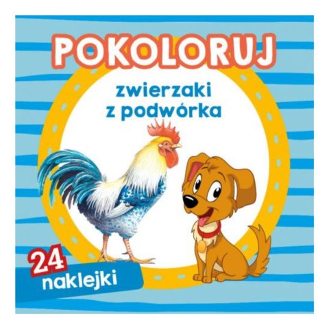 POKOLORUJ ZWIERZAKI Z PODWÓRKA POKOLORUJ ZWIERZAKI Z PODWÓRKA