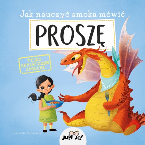 Jak nauczyć smoka mówić PROSZĘ Jak nauczyć smoka mówić PROSZĘ