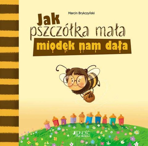 Jak pszczółka mała miodek nam dała Jak pszczółka mała miodek nam dała