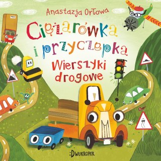 Ciężarówka i przyczepka 3 Wierszyki drogowe. Ciężarówka i przyczepka, tom 4