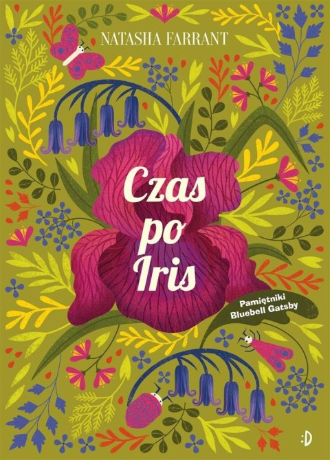 Czas po Iris. Pamiętniki Bluebell Gadsby, tom 1 Czas po Iris. Pamiętniki Bluebell Gadsby, tom 1