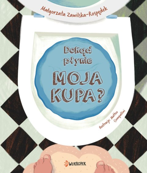 Dokąd płynie moja kupa? Dokąd płynie moja kupa?