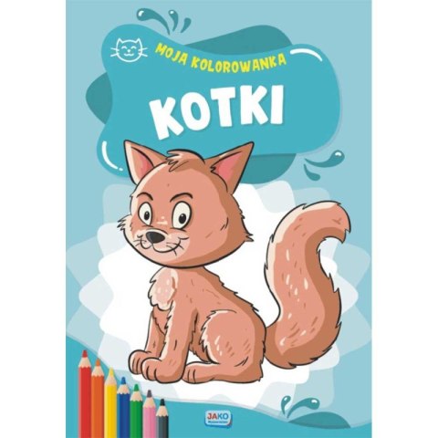 Moja kolorowanka. Kotki Moja kolorowanka. Kotki