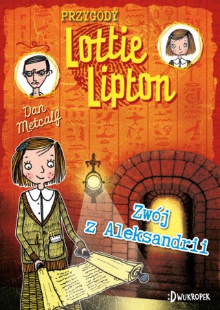 Przygody Lottie Lipton. 3 Zwój z Aleksandrii. Przygody Lottie Lipton, tom 3