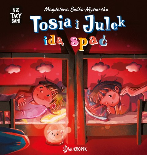 Tosia i Julek idą spać. (Nie) Tacy sami Tosia i Julek idą spać. (Nie) Tacy sami