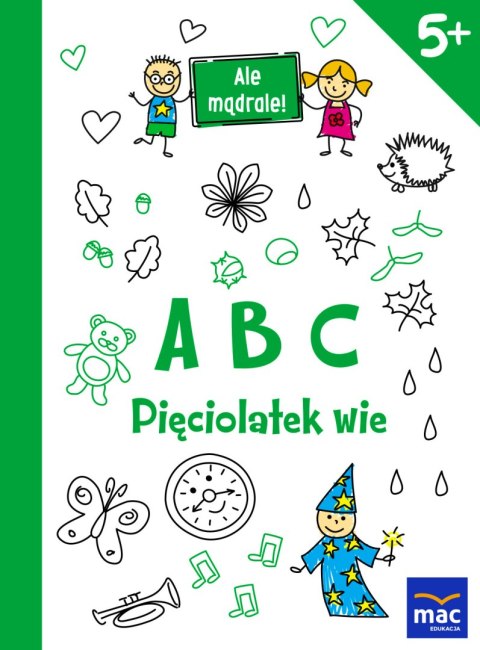 ABC. PIĘCIOLATEK WIE ABC. PIĘCIOLATEK WIE