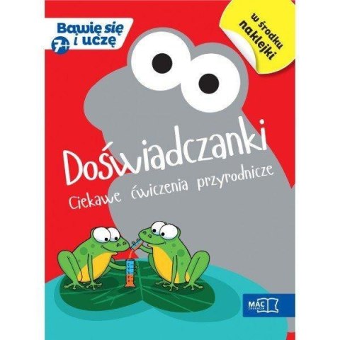 Doświadczanki. Ciekawe ćwiczenia przyrodnicze 7+ Doświadczanki. Ciekawe ćwiczenia przyrodnicze 7+