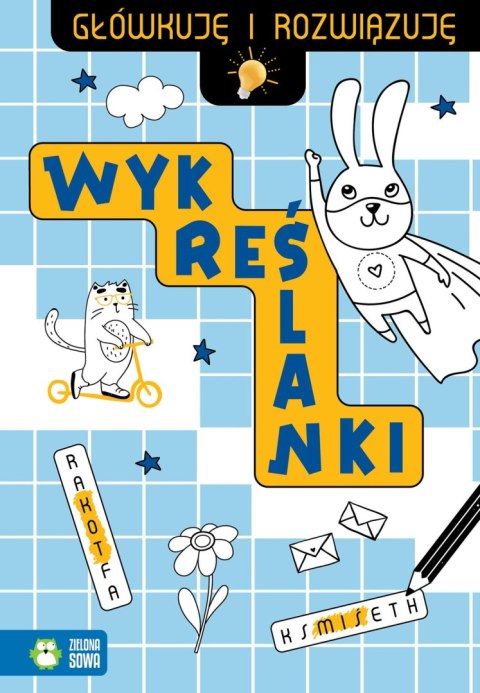 Główkuję i rozwiązuję. Wykreślanki Główkuję i rozwiązuję. Wykreślanki