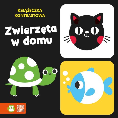 Książeczka kontrastowa. Zwierzęta w domu Książeczka kontrastowa. Zwierzęta w domu