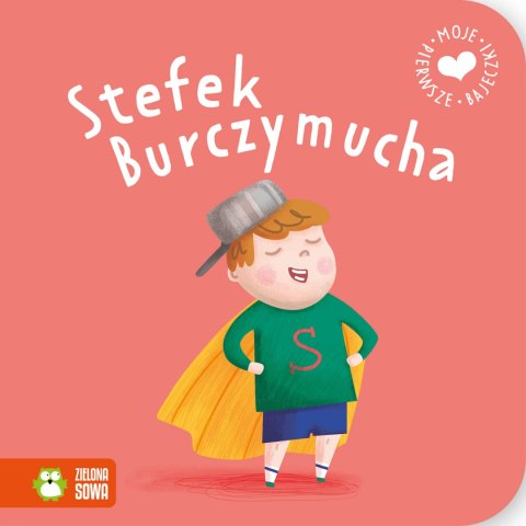 Moje pierwsze bajeczki. Stefek Burczymucha Moje pierwsze bajeczki. Stefek Burczymucha