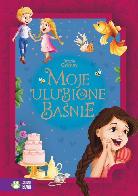 Moje ulubione baśnie. Bracia Grimm Moje ulubione baśnie. Bracia Grimm