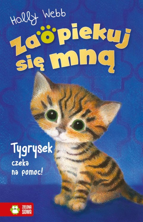 Zaopiekuj się mną. Tygrysek czeka na pomoc Zaopiekuj się mną. Tygrysek czeka na pomoc