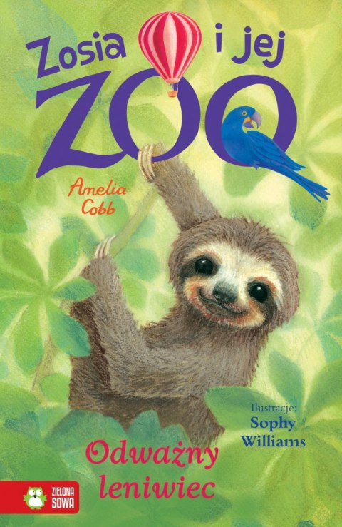 Zosia i jej zoo. Odważny leniwiec Zosia i jej zoo. Odważny leniwiec