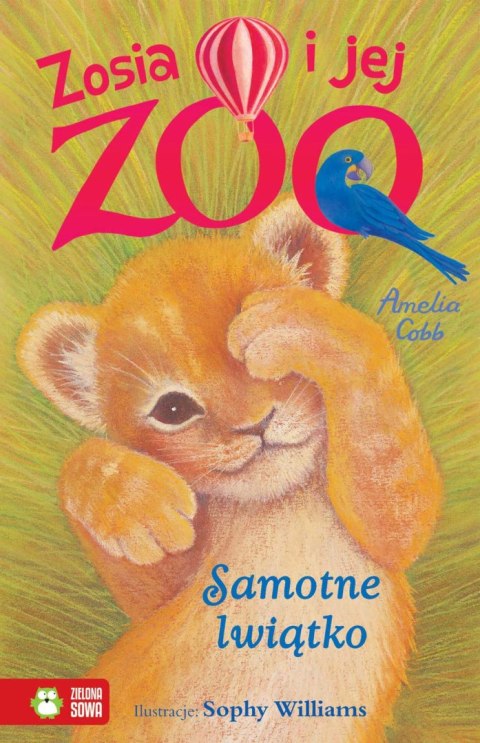 Zosia i jej zoo. W.1. Samotne lwiątko Zosia i jej zoo. W.1. Samotne lwiątko