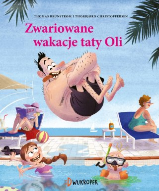Zwariowane wakacje taty Oli. Tata Oli, tom 2