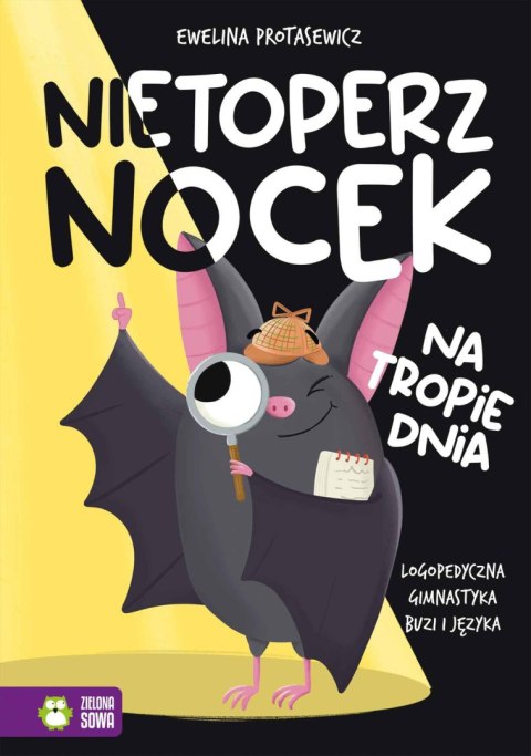 Nietoperz Nocek na tropie dnia. Logopedyczna gimnastyka buzi i języka Nietoperz Nocek na tropie dnia. Logopedyczna gimnastyka buzi i języka