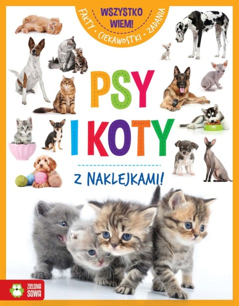 Wszystko wiem! Psy i koty Wszystko wiem! Psy i koty